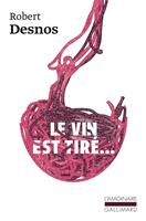   Le Vin est tiré...