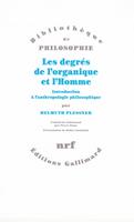   Les degrés de l'organique et l'Homme. Introduction à l'anthropologie philosophique