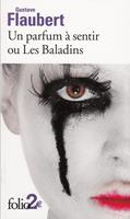   Un parfum à sentir ou Les Baladins suivi de Passion et vertu