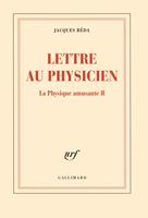 La Physique amusante (Tome 2) - Lettre au Physicien