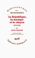 La République, la musique et le citoyen (1871-1914)