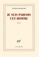 Je suis parfois cet homme
