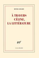 À travers Céline, la littérature