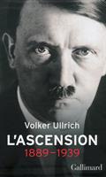   Adolf Hitler, une biographie. L'ascension, 1889-1939