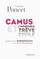   Camus et l'impossible Trêve civile / Correspondance avec Amar Ouzegane