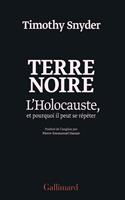  Terre noire. L'Holocauste, et pourquoi il peut se répéter