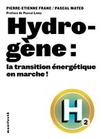   Hydrogène : la transition énergétique en marche !