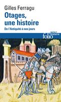   Otages, une histoire. De l'Antiquité à nos jours