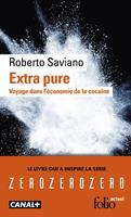   Extra pure. Voyage dans l'économie de la cocaïne
