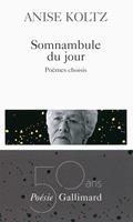   Somnambule du jour. Poèmes choisis