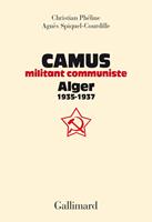 Albert Camus, militant communiste. Alger, 1935-1937