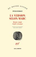   La Version selon Marc. Histoire simple virgule cent pages