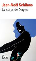   Le corps de Naples. Nouvelles chroniques napolitaines