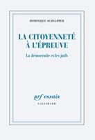   La citoyennet&eacute; &agrave; l'&eacute;preuve. La d&eacute;mocratie et les juifs