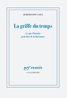   La griffe du temps. Ce que l'histoire peut dire de la littérature