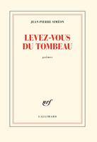   Levez-vous du tombeau