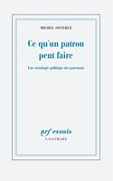   Ce qu'un patron peut faire. Une sociologie politique des patronats