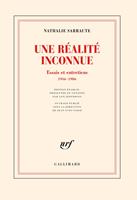 Une réalité inconnue. Essais et entretiens, 1956-1986