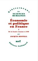  Économie et politique en France (Tome 1) - De la Gaule romaine à 1789