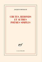   Chutes, rebonds et autres poèmes simples
