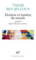   Douleur et lumière du monde précédé de Que la blessure se ferme