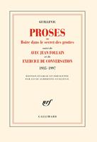 Proses ou Boire dans le secret des grottes suivi d'Avec Jean Follain et d'Exercice de conversation