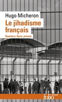   Le jihadisme fran&ccedil;ais. Quartiers, Syrie, prisons
