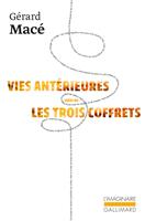   Vies antérieures suivi de Les trois coffrets
