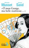   "Ô mon George, ma belle maîtresse..."