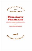   Départager l'humanité. Humains, humanismes, inhumains