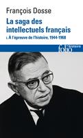   La saga des intellectuels fran&ccedil;ais (Tome 1) - &Agrave; l'&eacute;preuve de l'histoire, 1944-1968
