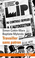   Travailler sans patron. Mettre en pratique l’économie sociale et solidaire