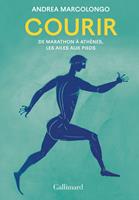   Courir. De Marathon à Athènes, les ailes aux pieds