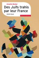   Des Juifs trahis par leur France