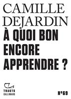 Tracts (N°69) - À quoi bon encore apprendre ?