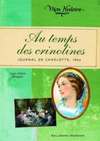   Au temps des crinolines. Journal de Charlotte Renaudier, 1855