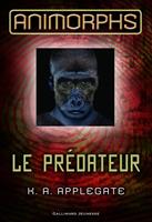   Animorphs (Tome 5) - Le pr&eacute;dateur
