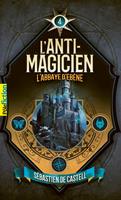   L'Anti-Magicien (Tome 4) - L'Abbaye d'ébène