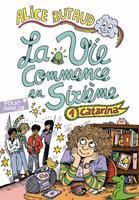   La vie commence en sixième (Tome 1) - Catarina