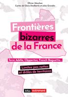   Fronti&egrave;res bizarres de la France