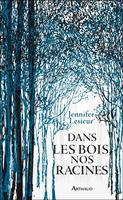   Dans les bois, nos racines