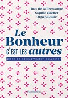   Le bonheur, c'est les autres !
