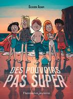   Des pouvoirs pas super