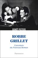   Robbe-Grillet. L'aventure du Nouveau Roman