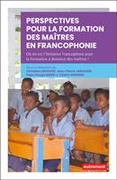   Perspectives pour la formation des ma&icirc;tres en Francophonie