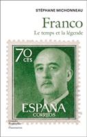   Franco. Le Temps et la l&eacute;gende