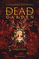   Dead Garden (Tome 1) - L'héritière