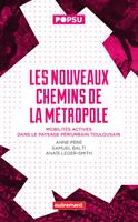   Les nouveaux chemins de la m&eacute;tropole