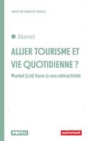   Allier tourisme et vie quotidienne ? Martel (Lot) face à son attractivité