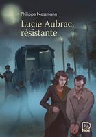   Lucie Aubrac, résistante